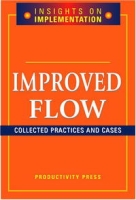 Improving Flow: Collected Practices And Cases (Insights on Implementation) артикул 12304d.