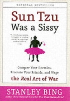 Sun Tzu Was a Sissy: Conquer Your Enemies, Promote Your Friends, and Wage the Real Art of War артикул 12311d.