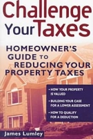 Challenge Your Taxes : Homeowner's Guide to Reducing Property Taxes артикул 12352d.