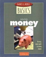 Barnes and Noble Basics Saving Money : An Easy, Smart Guide to Saving Money (Barnes & Noble Basics) артикул 12413d.
