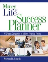 Money for Life Success Planner : The 12-Week Companion to Achieve Financial Fitness артикул 12458d.