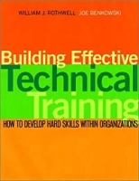 Building Effective Technical Training : How to Develop Hard Skills Within Organizations артикул 12500d.