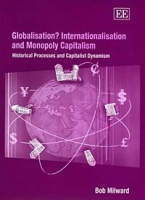 Globalisation? Internationalisation and Monopoly Capitalism: Historical Processes and Capitalist Dynamism артикул 12538d.