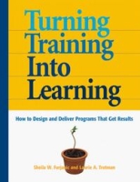 Turning Training into Learning: How to Design and Deliver Programs that Get Results артикул 12590d.