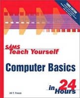 Sams Teach Yourself Computer Basics in 24 Hours (3rd Edition) артикул 12454d.